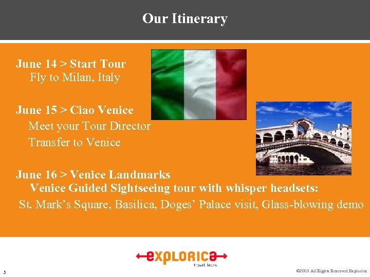 Our Itinerary June 14 > Start Tour Fly to Milan, Italy June 15 >