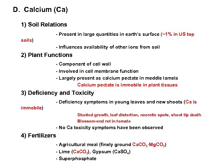 D. Calcium (Ca) 1) Soil Relations - Present in large quantities in earth’s surface