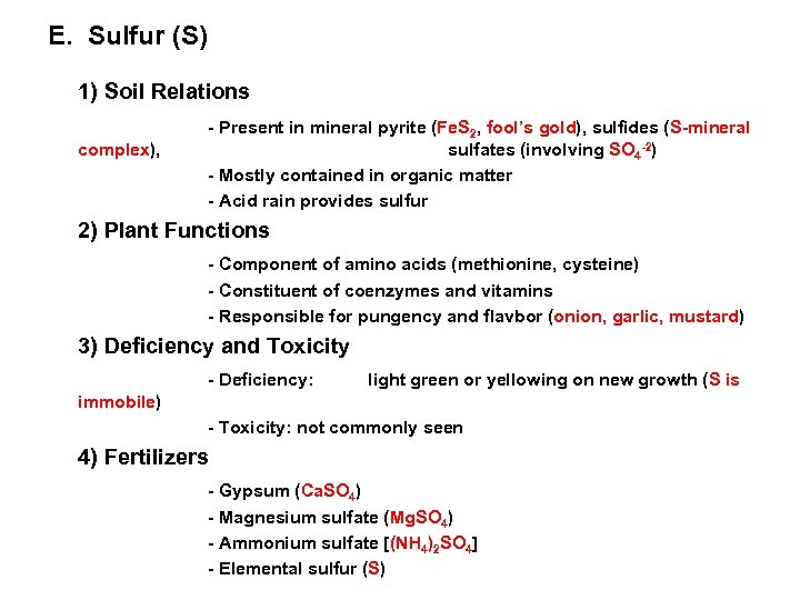 E. Sulfur (S) 1) Soil Relations complex), - Present in mineral pyrite (Fe. S