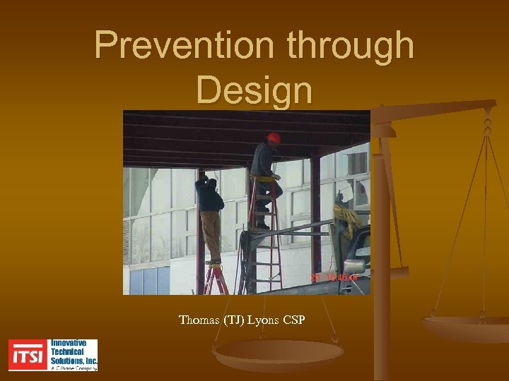 Prevention through Design Thomas (TJ) Lyons CSP 