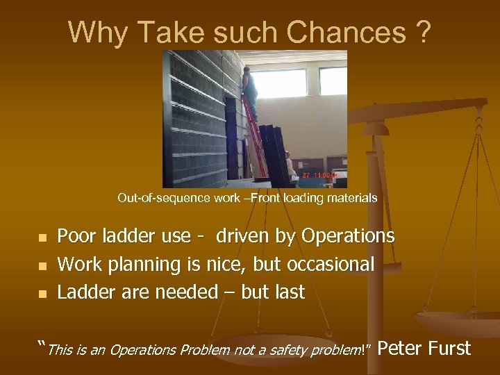 Why Take such Chances ? Out-of-sequence work –Front loading materials n n n Poor