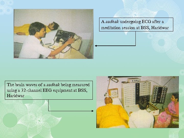 A sadhak undergoing ECG after a meditation session at BSS, Haridwar The brain waves