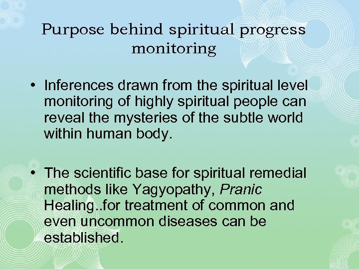 Purpose behind spiritual progress monitoring • Inferences drawn from the spiritual level monitoring of