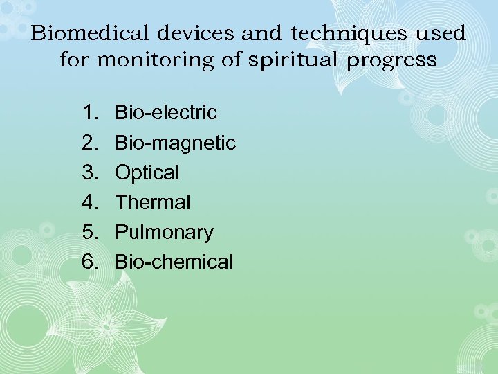 Biomedical devices and techniques used for monitoring of spiritual progress 1. 2. 3. 4.