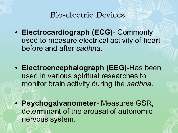 Bio-electric Devices • Electrocardiograph (ECG)- Commonly used to measure electrical activity of heart before