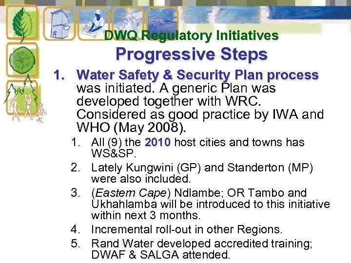 DWQ Regulatory Initiatives Progressive Steps 1. Water Safety & Security Plan process was initiated.