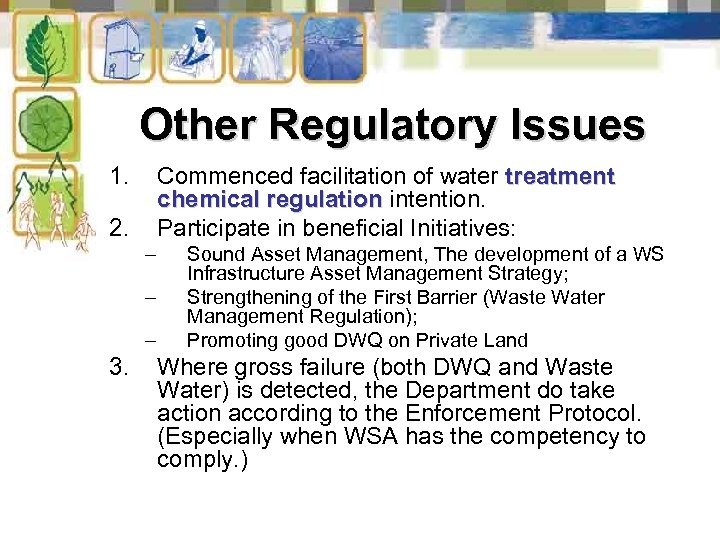 Other Regulatory Issues 1. Commenced facilitation of water treatment chemical regulation intention. Participate in