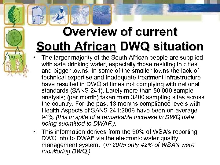 Overview of current South African DWQ situation • The larger majority of the South