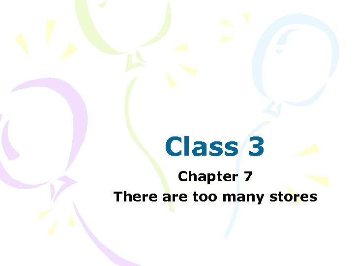 Class 3 Chapter 7 There are too many stores 