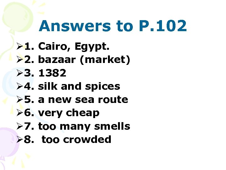 Answers to P. 102 Ø 1. Ø 2. Ø 3. Ø 4. Ø 5.