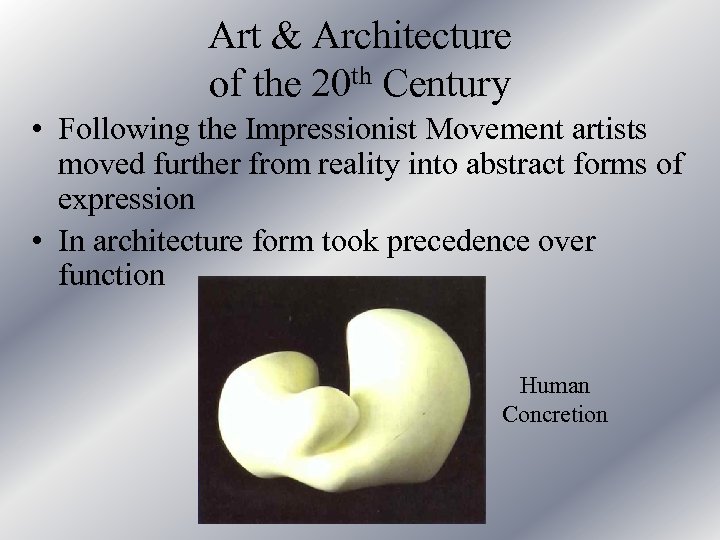 Art & Architecture of the 20 th Century • Following the Impressionist Movement artists