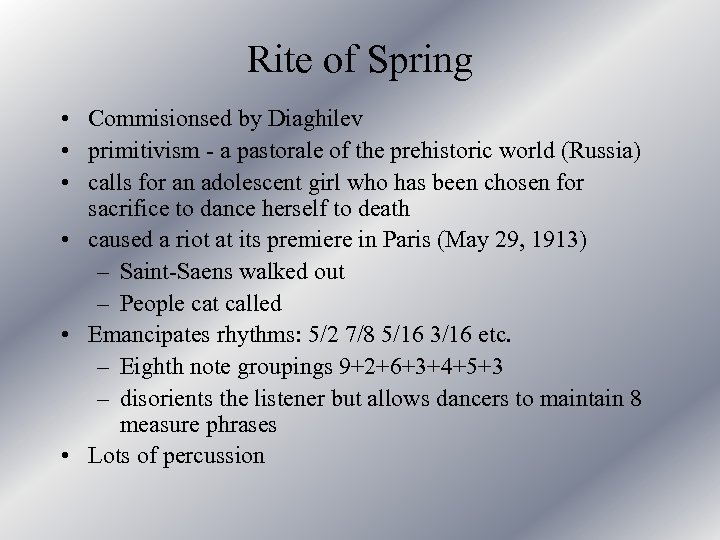 Rite of Spring • Commisionsed by Diaghilev • primitivism - a pastorale of the