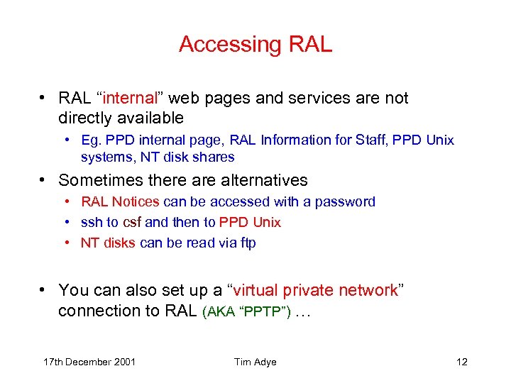 Accessing RAL • RAL “internal” web pages and services are not directly available •