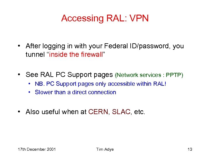 Accessing RAL: VPN • After logging in with your Federal ID/password, you tunnel “inside