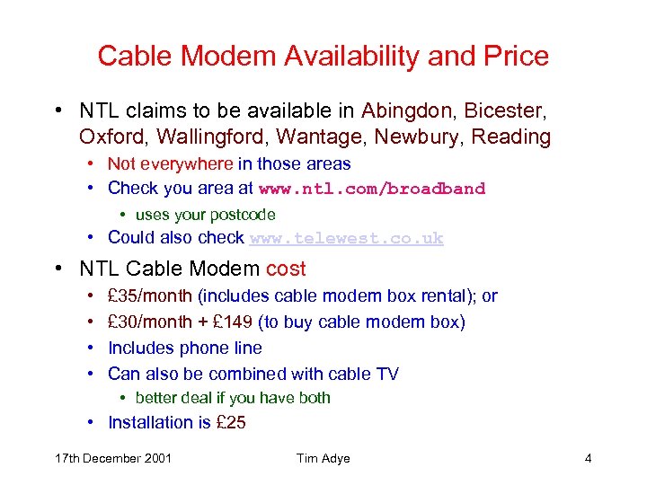 Cable Modem Availability and Price • NTL claims to be available in Abingdon, Bicester,