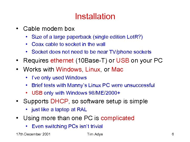 Installation • Cable modem box • Size of a large paperback (single edition Lot.