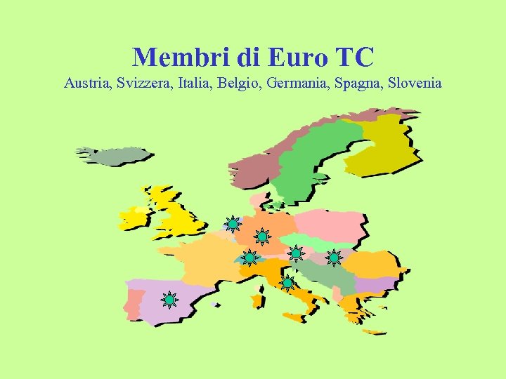 Membri di Euro TC Austria, Svizzera, Italia, Belgio, Germania, Spagna, Slovenia 
