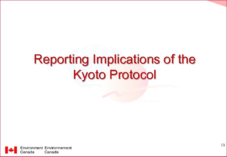 Reporting Implications of the Kyoto Protocol 13 