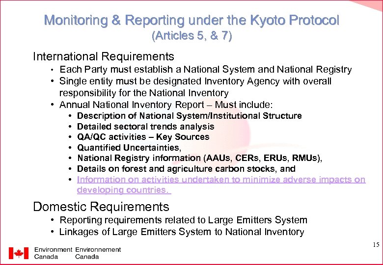 Monitoring & Reporting under the Kyoto Protocol (Articles 5, & 7) International Requirements Each