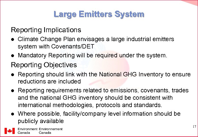 Large Emitters System Reporting Implications l l Climate Change Plan envisages a large industrial