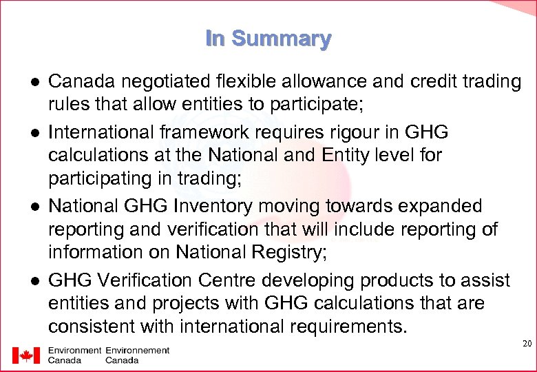 In Summary l l Canada negotiated flexible allowance and credit trading rules that allow