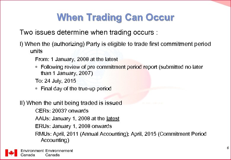 When Trading Can Occur Two issues determine when trading occurs : I) When the