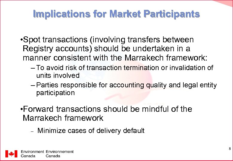 Implications for Market Participants • Spot transactions (involving transfers between Registry accounts) should be