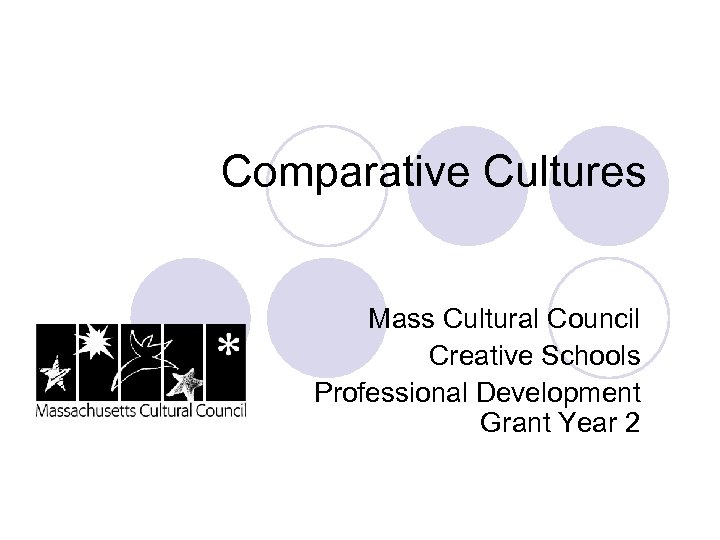 Comparative Cultures Mass Cultural Council Creative Schools Professional Development Grant Year 2 