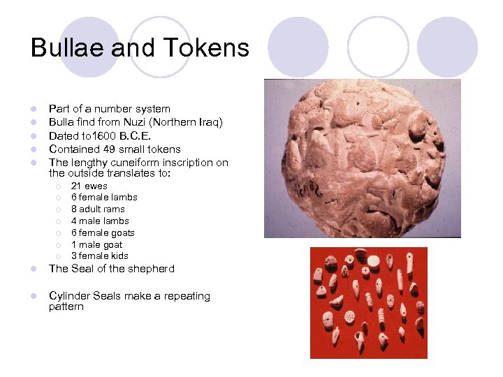 Bullae and Tokens l l l Part of a number system Bulla find from