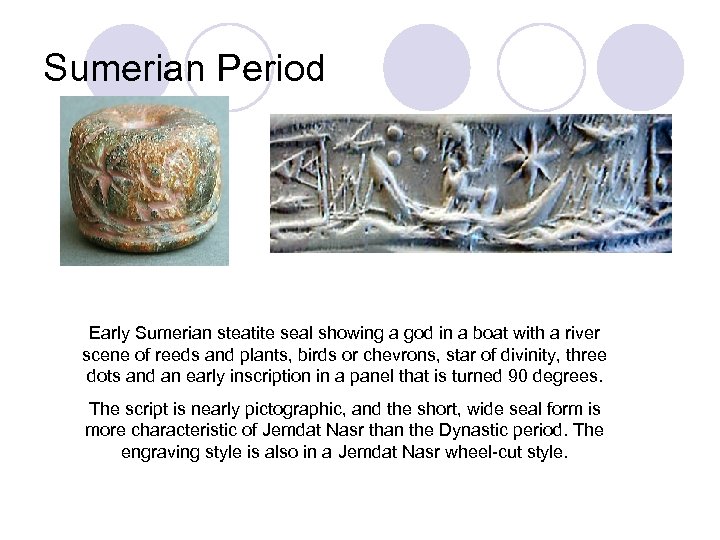 Sumerian Period Early Sumerian steatite seal showing a god in a boat with a