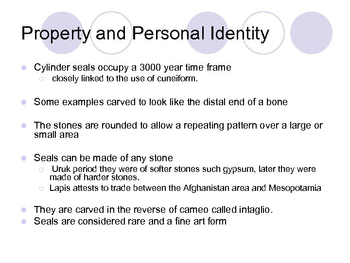 Property and Personal Identity l Cylinder seals occupy a 3000 year time frame ¡
