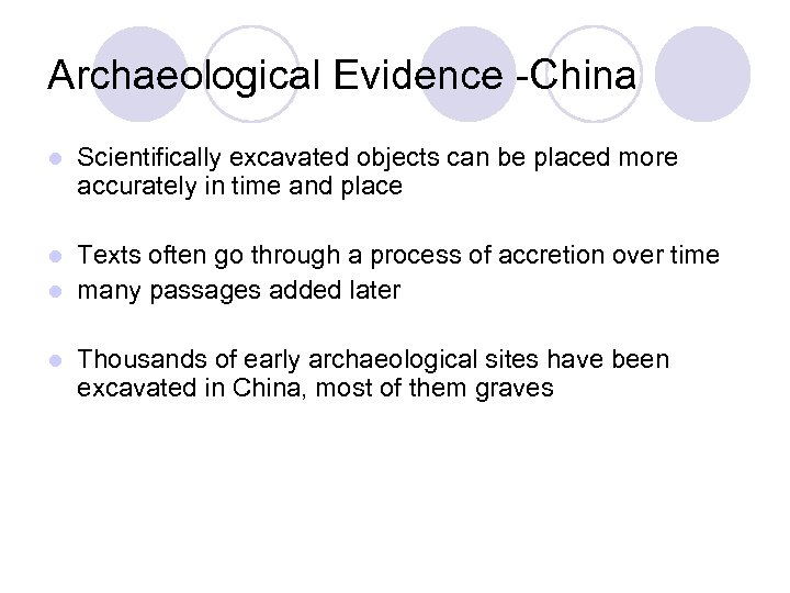 Archaeological Evidence -China l Scientifically excavated objects can be placed more accurately in time