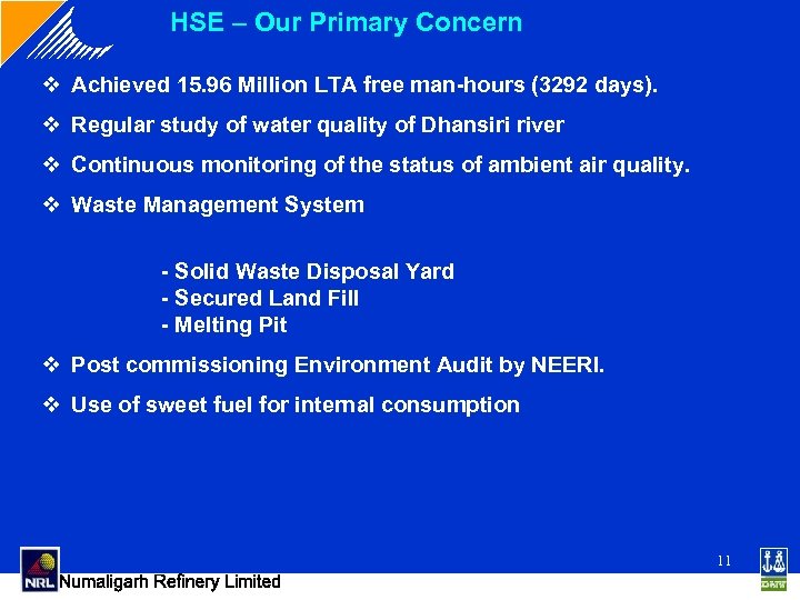 HSE – Our Primary Concern v Achieved 15. 96 Million LTA free man-hours (3292