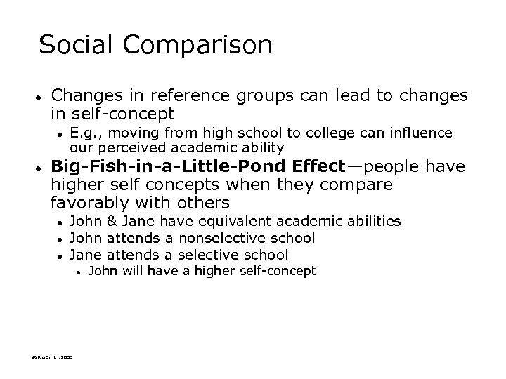 Social Comparison l Changes in reference groups can lead to changes in self-concept l