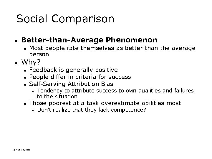 Social Comparison l Better-than-Average Phenomenon l l Most people rate themselves as better than