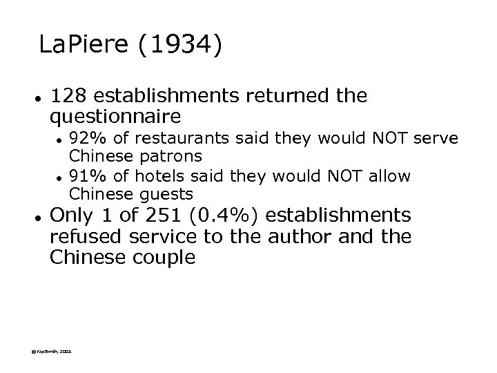 La. Piere (1934) l 128 establishments returned the questionnaire l l l 92% of