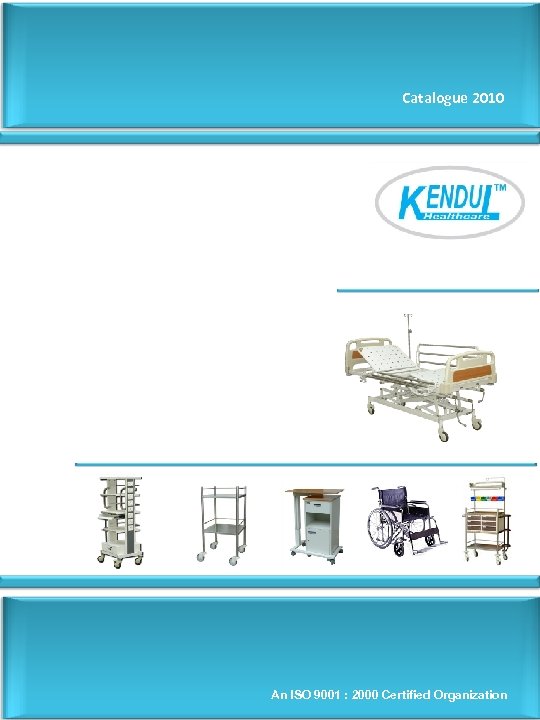 Catalogue 2010 An ISO 9001 : 2000 Certified Organization 