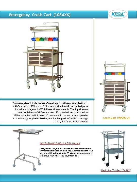 Emergency Crash Cart (1064 XK) Stainless steel tubular frame. Overall approx dimensions: 940 mm