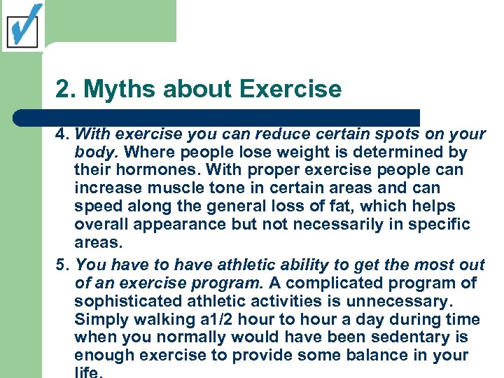 2. Myths about Exercise 4. With exercise you can reduce certain spots on your