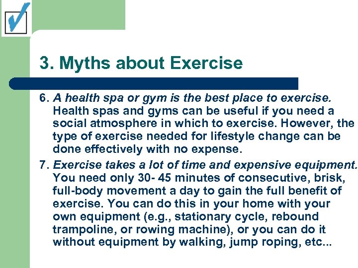 3. Myths about Exercise 6. A health spa or gym is the best place