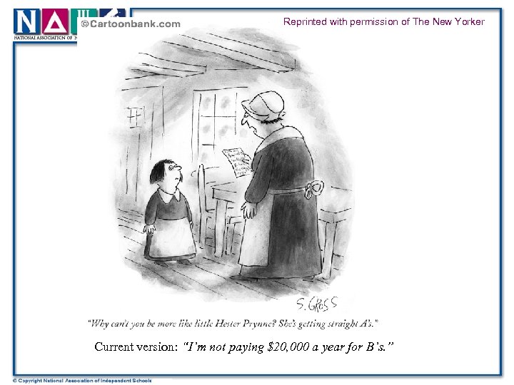 Reprinted with permission of The New Yorker Current version: “I’m not paying $20, 000