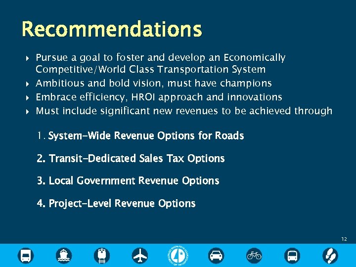 Recommendations Pursue a goal to foster and develop an Economically Competitive/World Class Transportation System