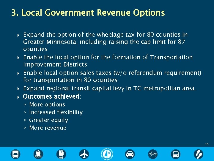 3. Local Government Revenue Options Expand the option of the wheelage tax for 80