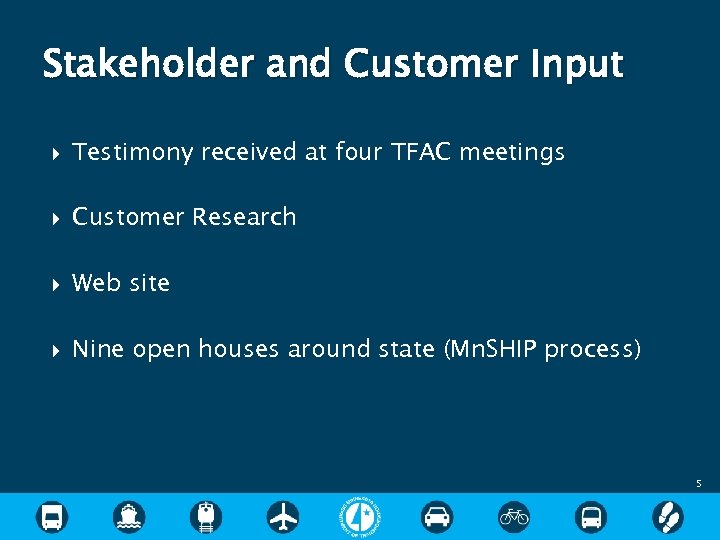 Stakeholder and Customer Input Testimony received at four TFAC meetings Customer Research Web site