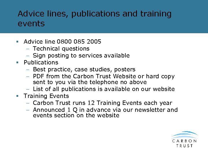 Advice lines, publications and training events § Advice line 0800 085 2005 – Technical