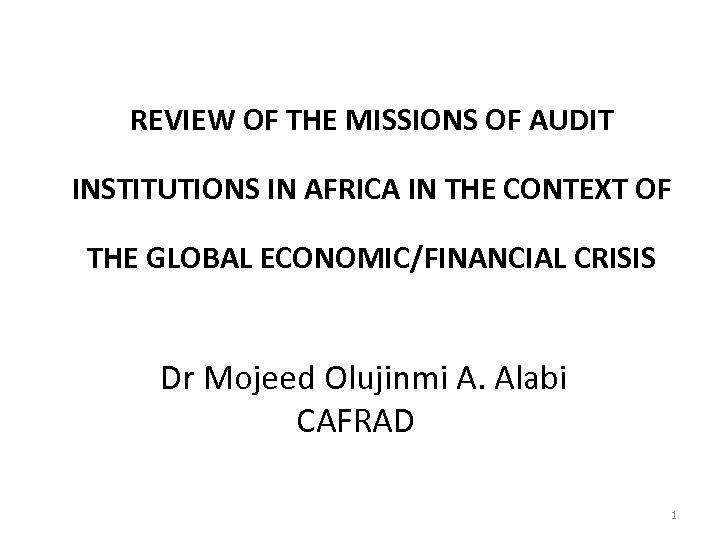  REVIEW OF THE MISSIONS OF AUDIT INSTITUTIONS IN AFRICA IN THE CONTEXT OF