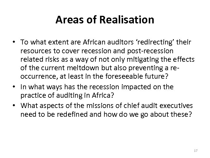 Areas of Realisation • To what extent are African auditors ‘redirecting’ their resources to