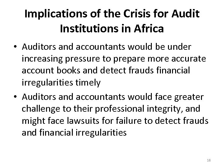 Implications of the Crisis for Audit Institutions in Africa • Auditors and accountants would