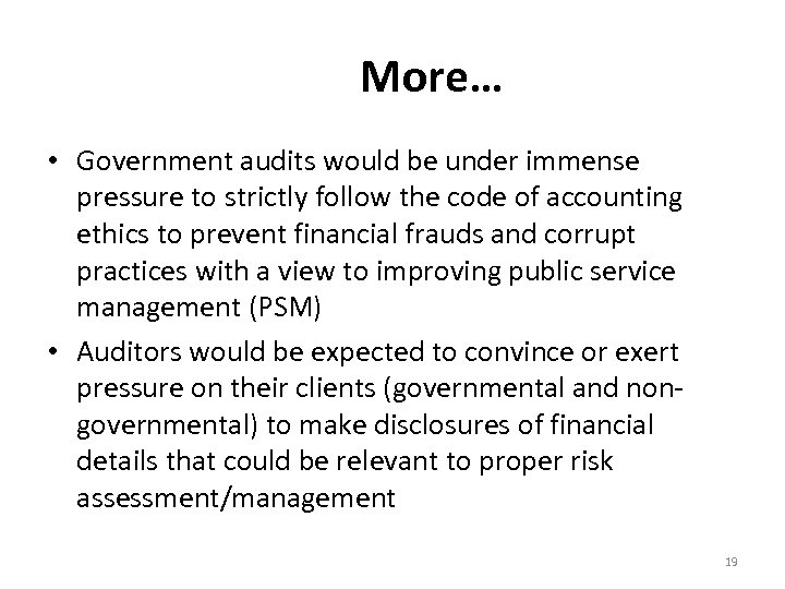 More… • Government audits would be under immense pressure to strictly follow the code