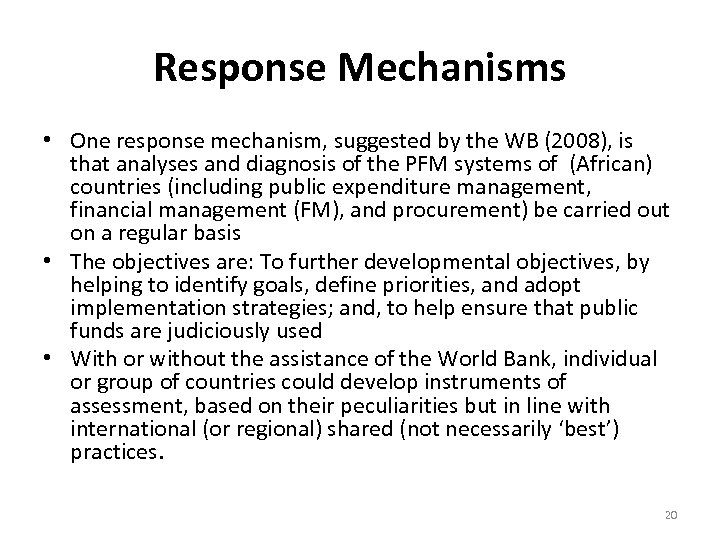 Response Mechanisms • One response mechanism, suggested by the WB (2008), is that analyses